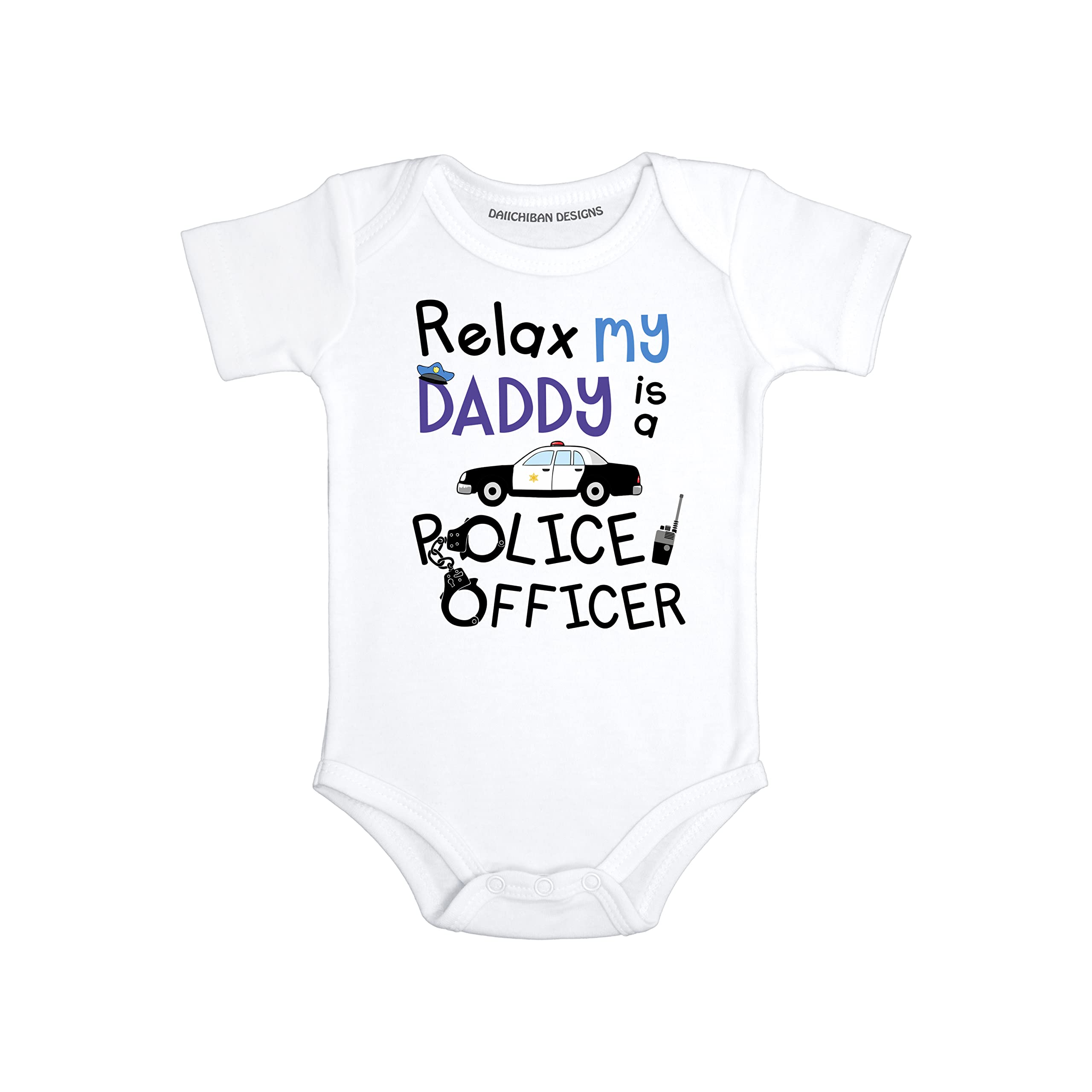 Relax my Daddy is a police officer baby gift for boys