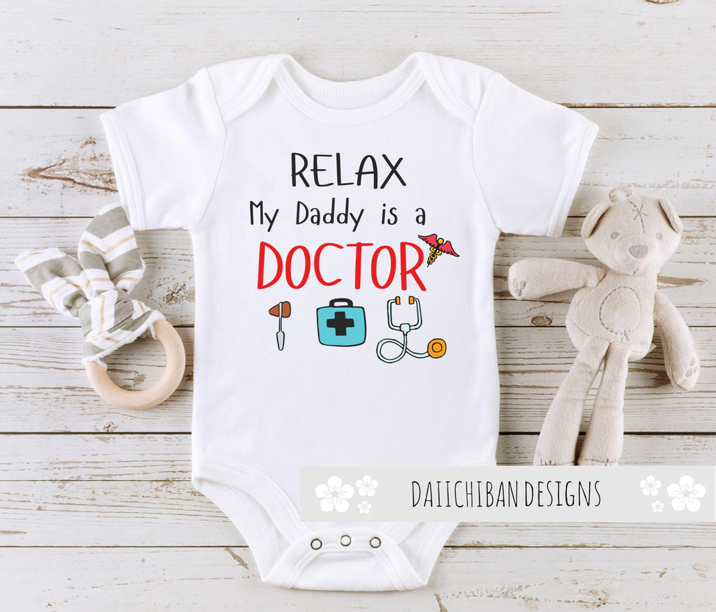 Daiichiban Designs Relax My Daddy is a Doctor Baby Outfit Daughter Son Doctor Shirt