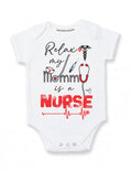 Relax my Mom is a Nurse baby outfit