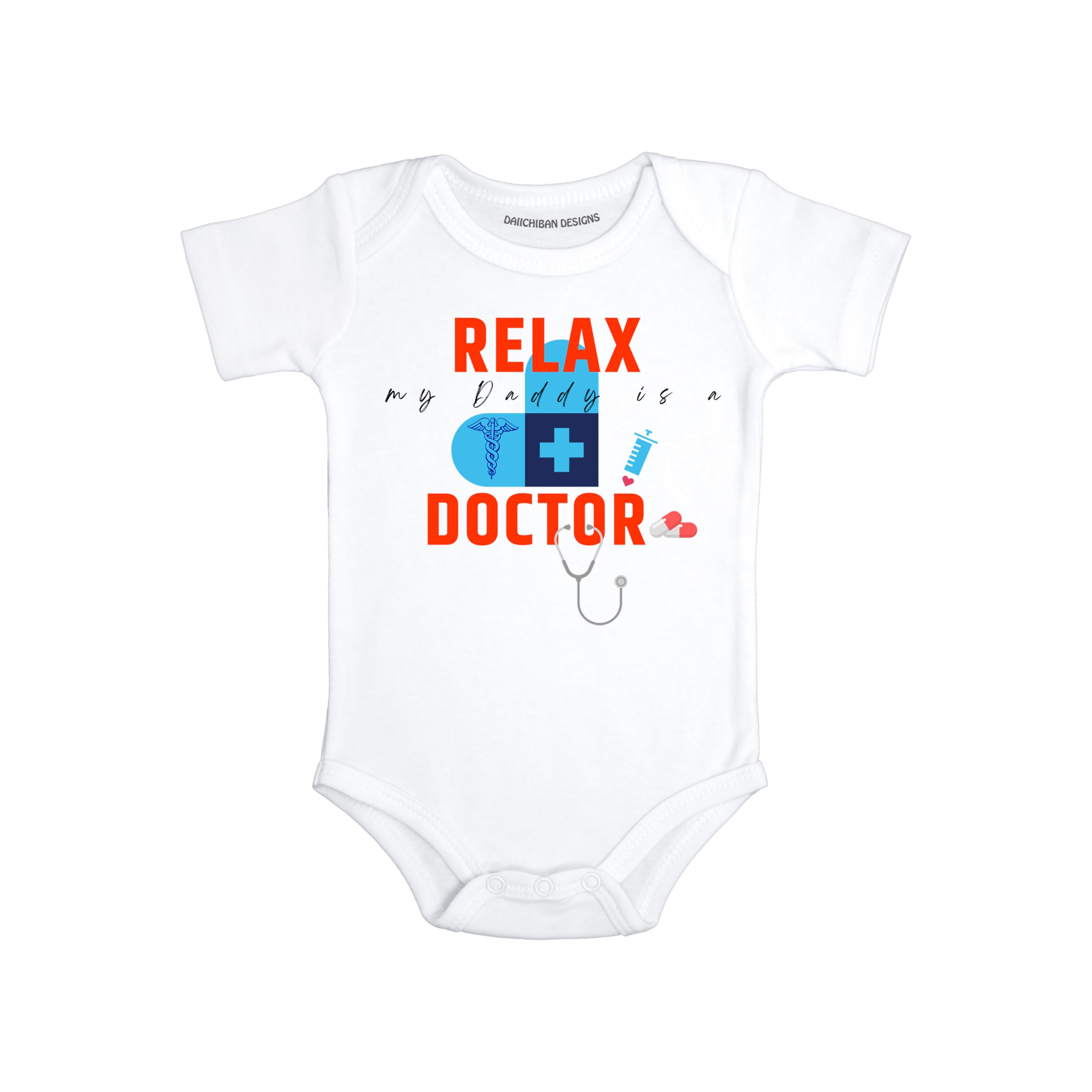 Relax my Daddy is a Doctor baby outifit Dad doctor baby clothes
