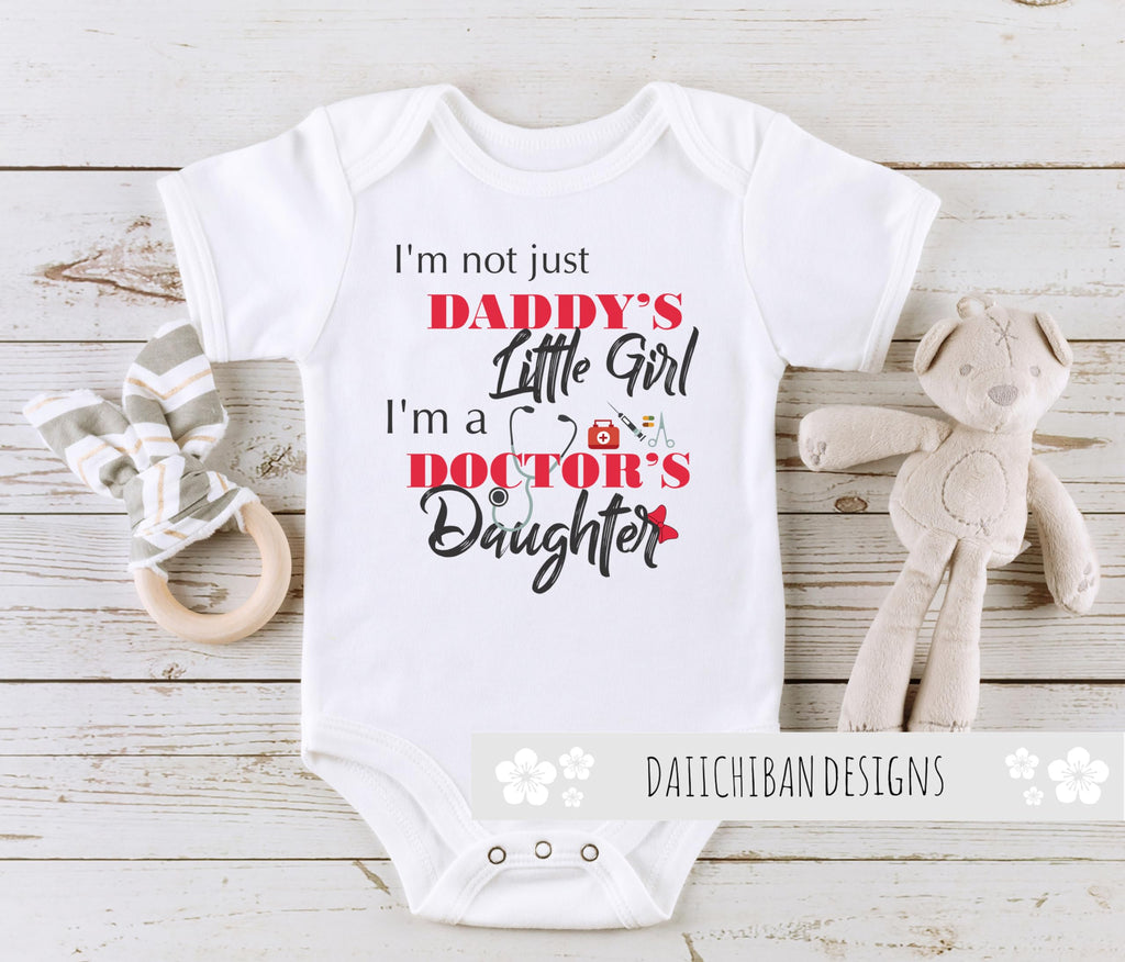 DAIICHIBANdesigns Doctor baby clothes I'm not just Daddy's Little Girl I'm a Doctor's daughter