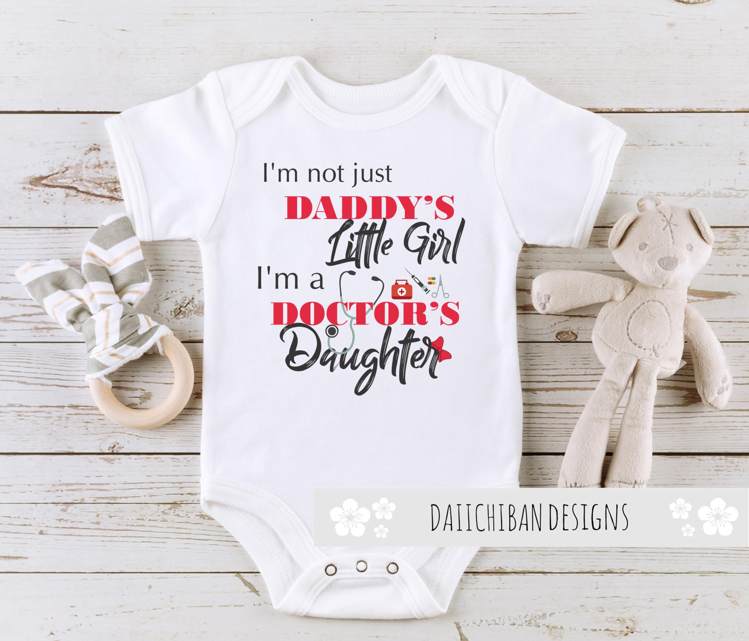DAIICHIBANdesigns Doctor baby clothes I'm not just Daddy's Little Girl I'm a Doctor's daughter