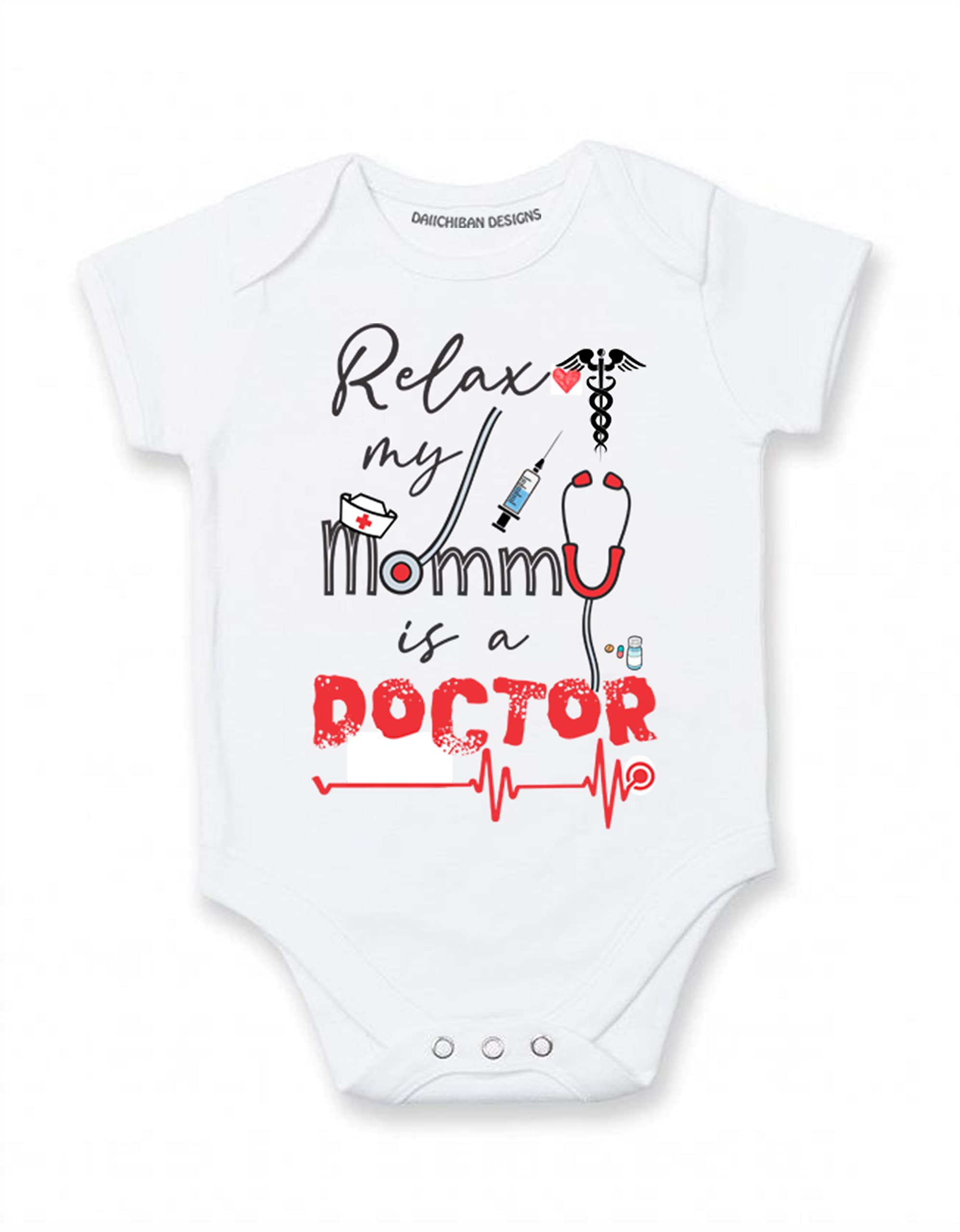 Relax my Mommy is a Doctor baby gifts medical baby clothes