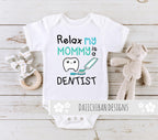 Daiichiban Designs My Mommy is a Dentist baby clothes