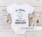 My Mom is a Dentist Baby Clothes Mommy Worlds Best Dentist Baby Onsie