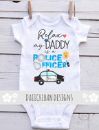 Relax my daddy is a police officer baby clothes Dad police baby gifts