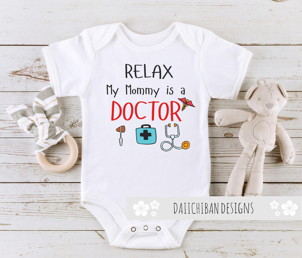Daiichiban Designs Relax my Mommy is a doctor baby outfit daughter son doctor shirt