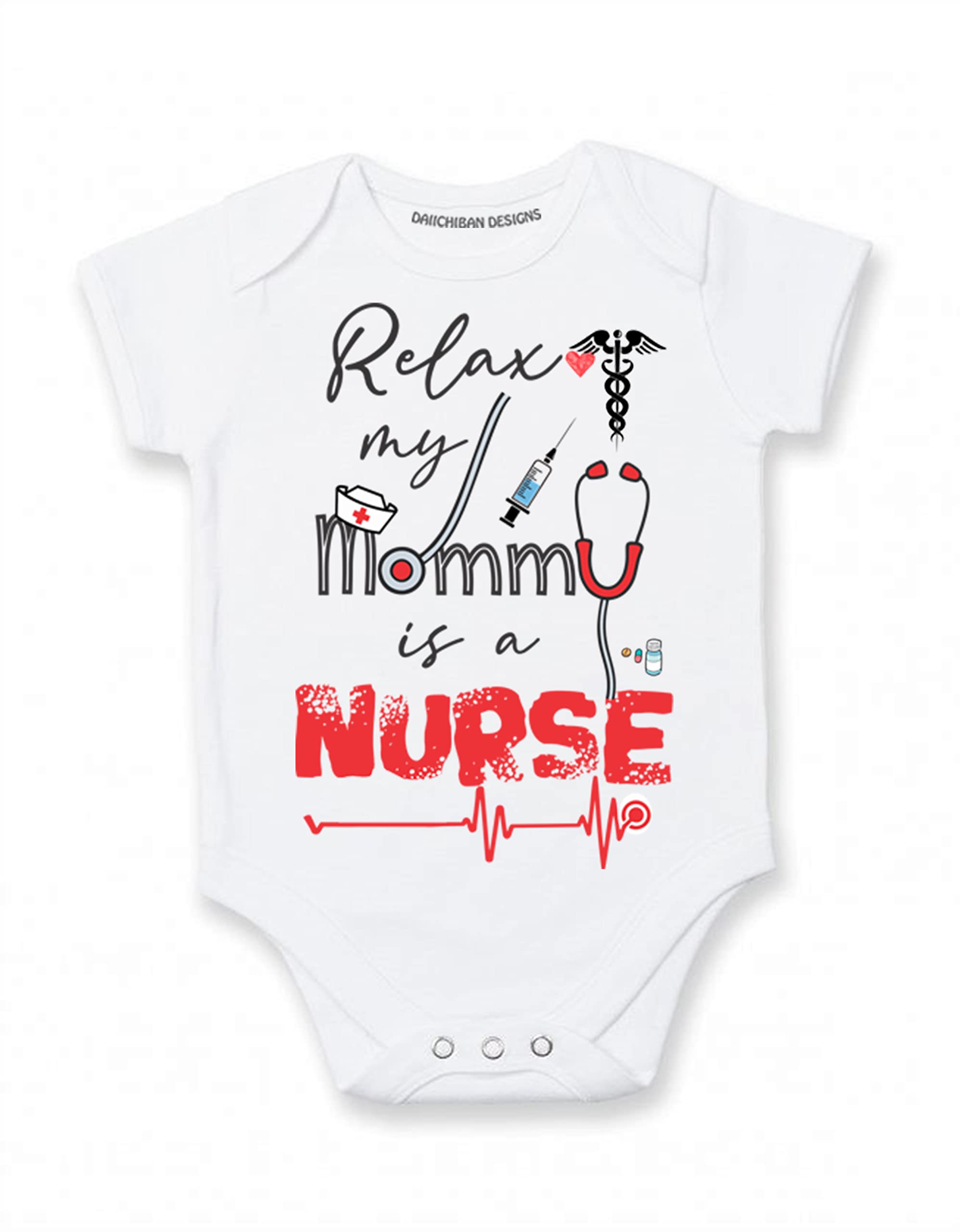 Relax my Mom is a Nurse baby outfit