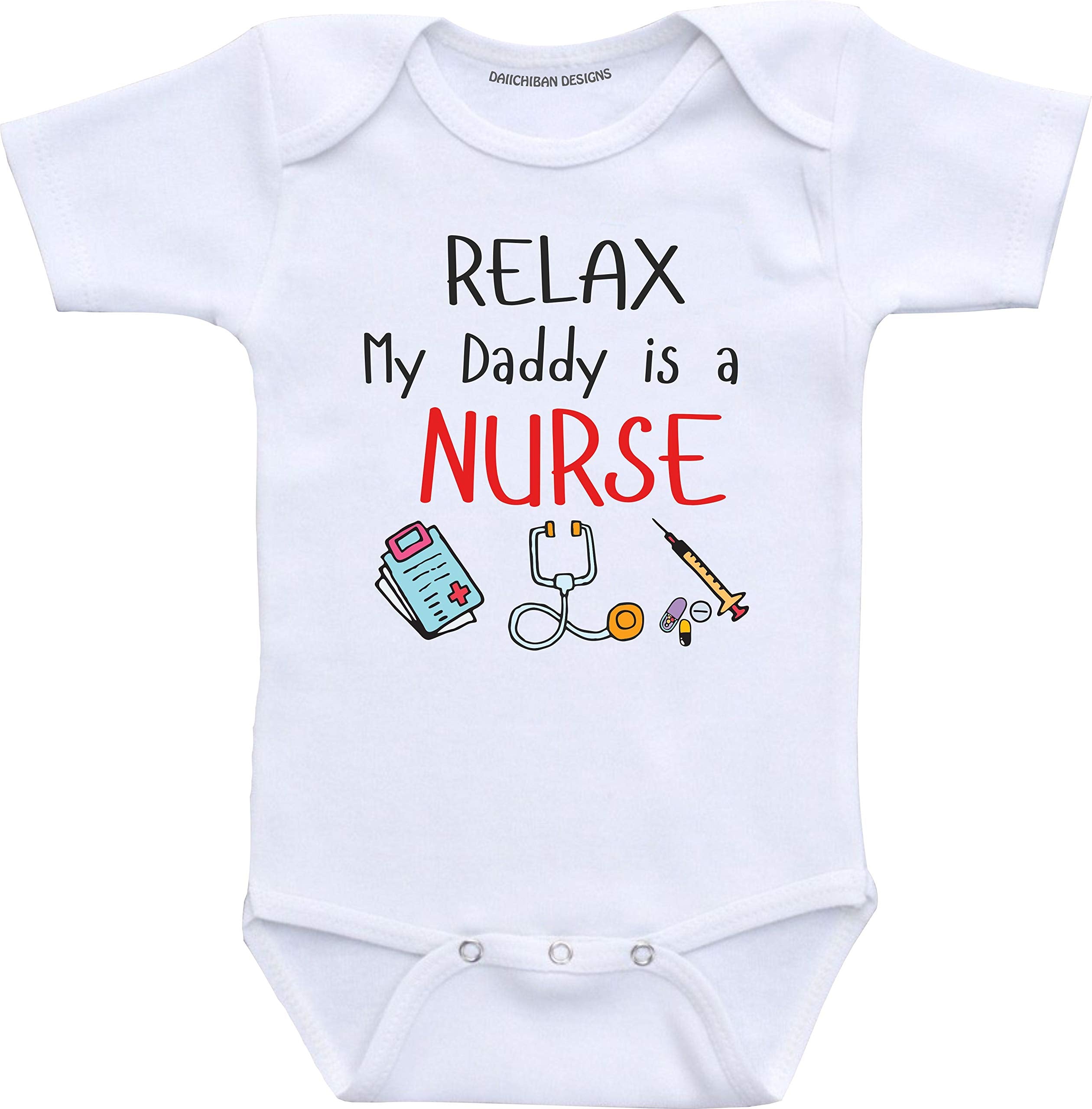 Daiichiban Designs Relax my Daddy is a nurse baby outfit daughter son nurse dad