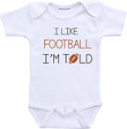Daiichiban Designs Im told I like football baby clothes