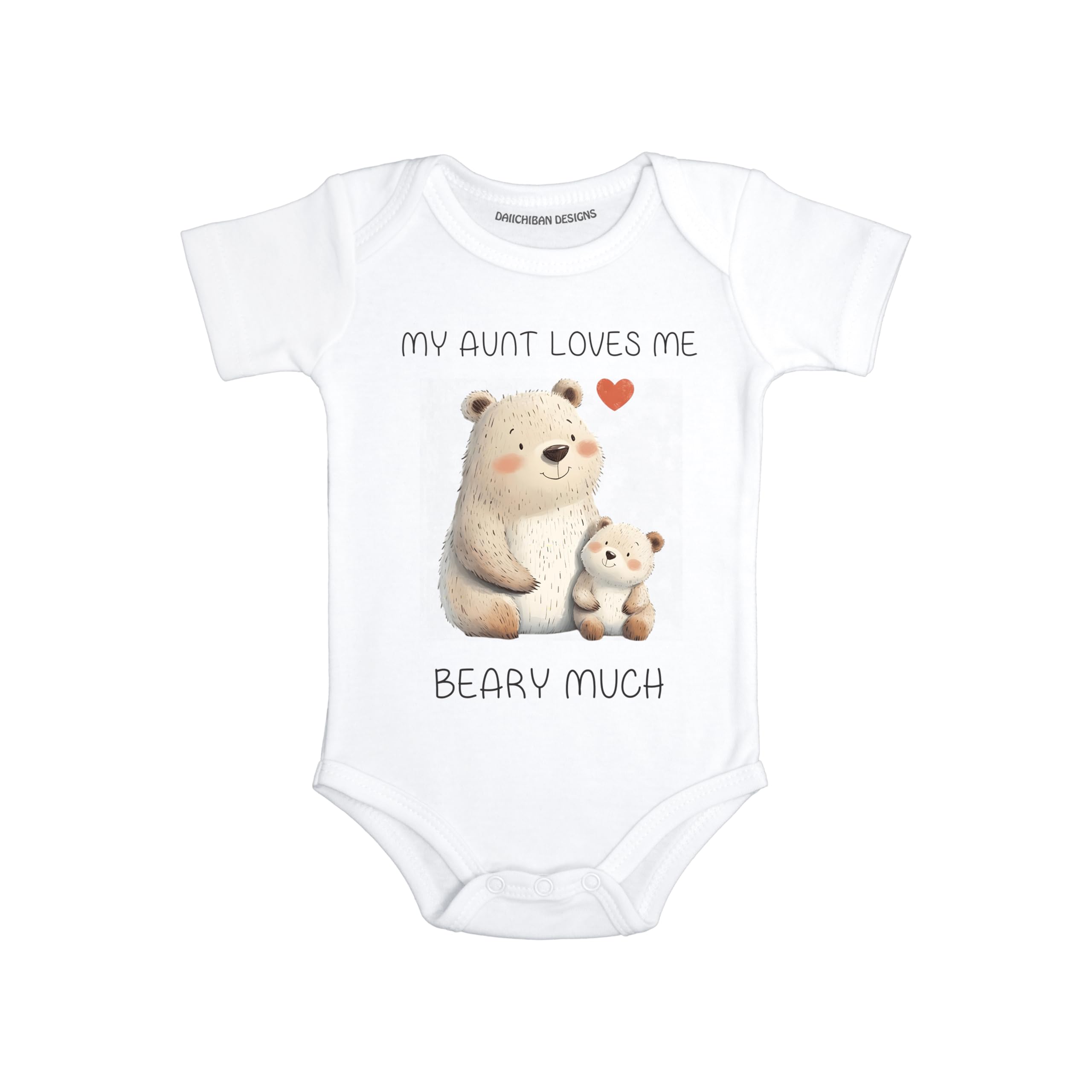 Daiichiban Designs My Aunt Loves Me Beary Much Baby Bodysuit –Newborn Boy Girl Clothes