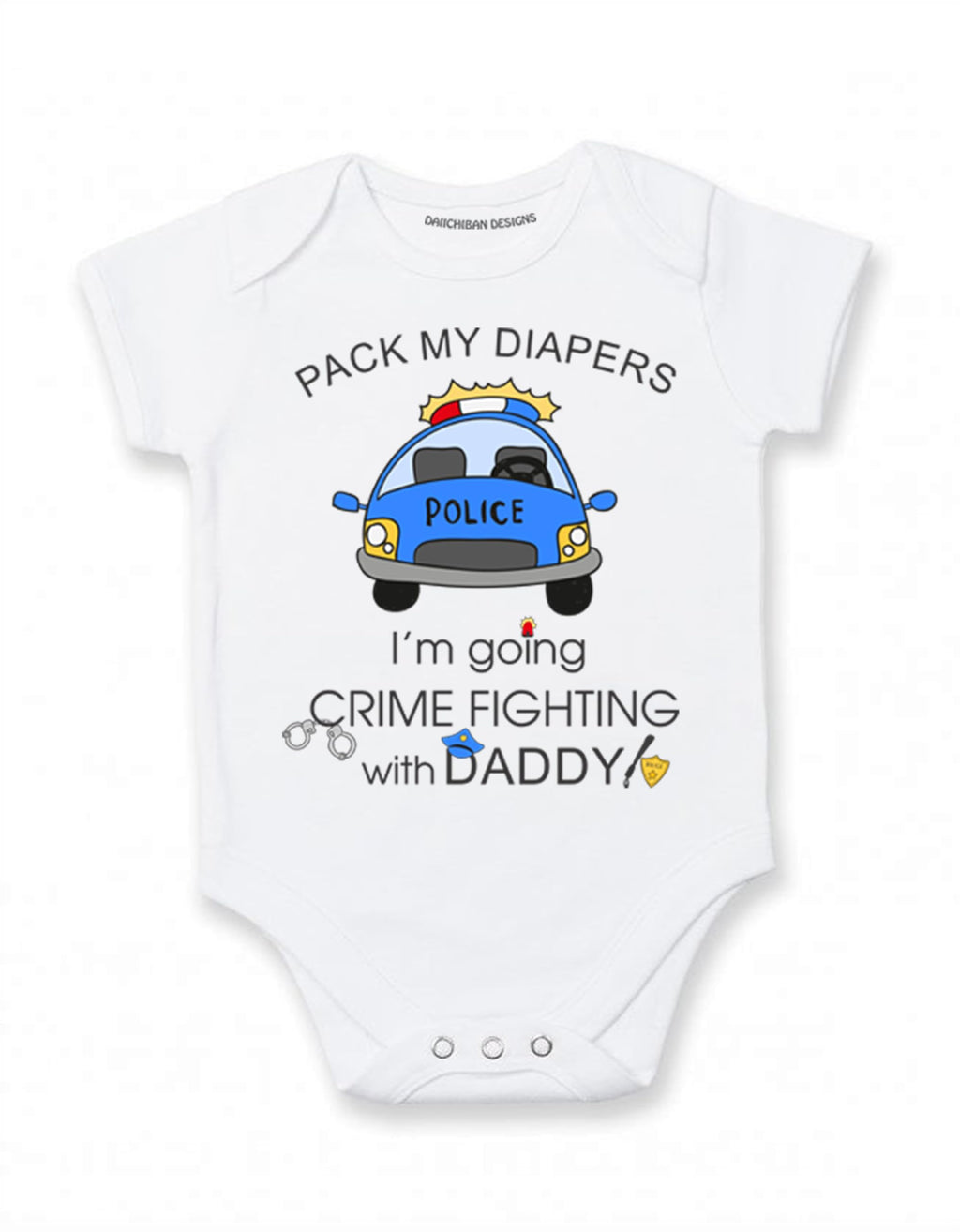 Daiichiban Designs Police Baby Bodysuit – “Pack My Diapers, I’m Going Crimefighting with Daddy” – Funny Police Baby Outfit