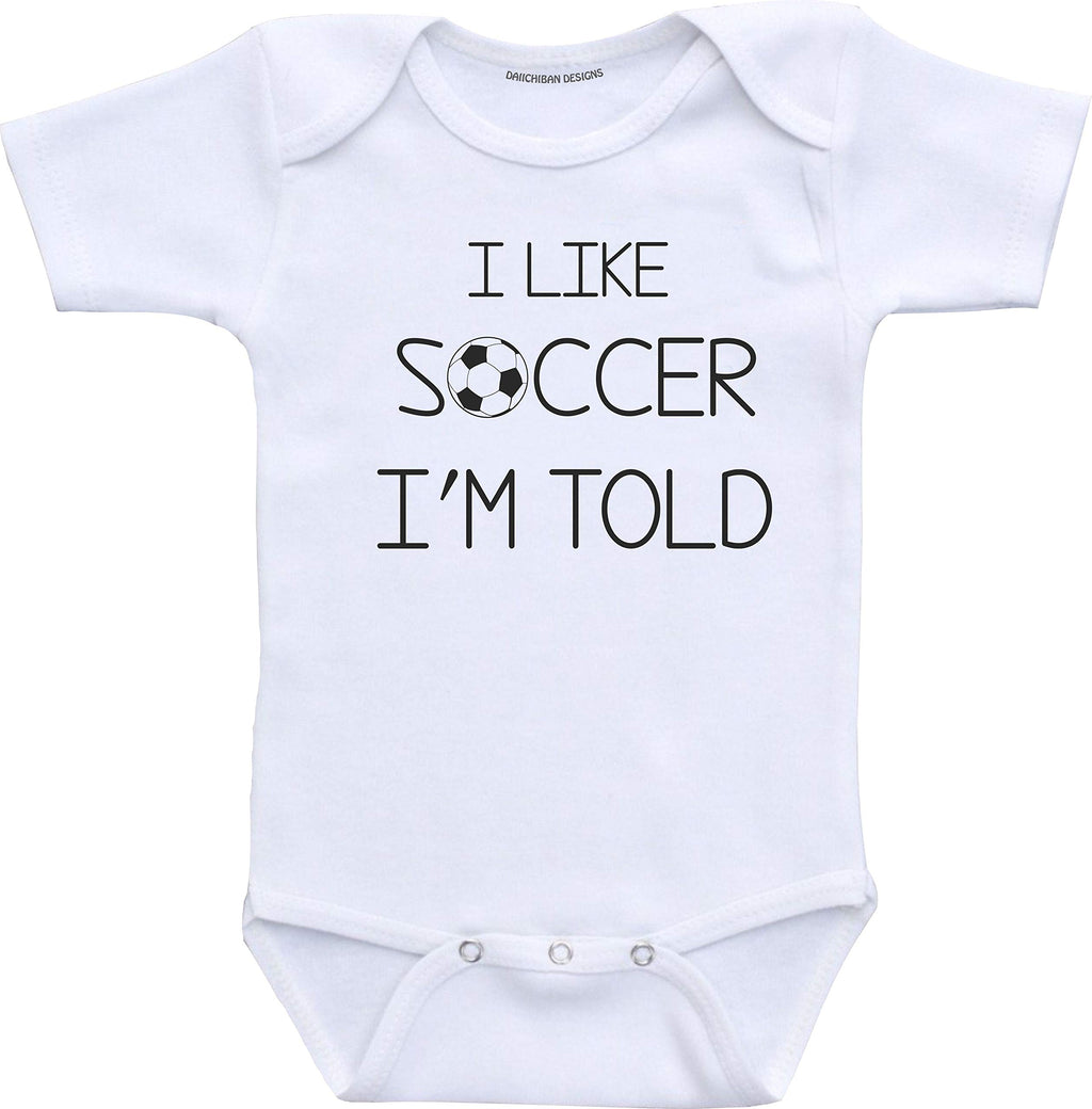Daiichiban Designs Im told I like Soccer baby clothes