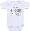Daiichiban Designs Im told I like Soccer baby clothes