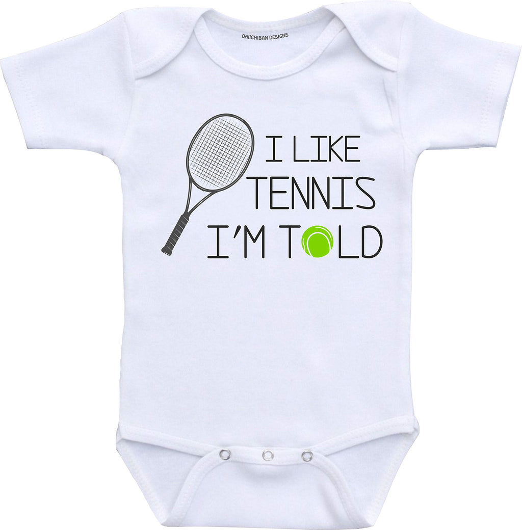 Daiichiban Designs Im told I like tennis baby clothes