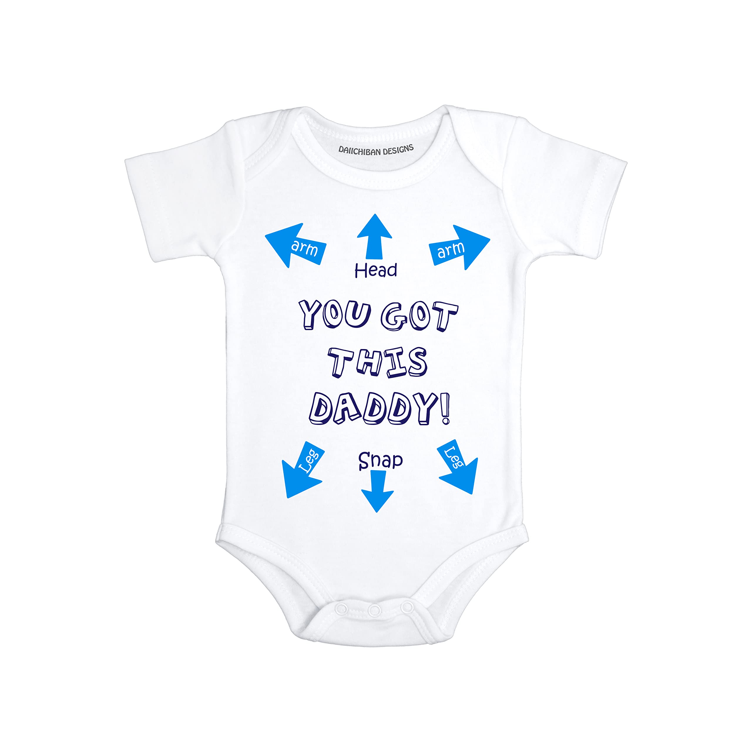 Funny baby boy clothes You got this daddy Funny cute infant creeper