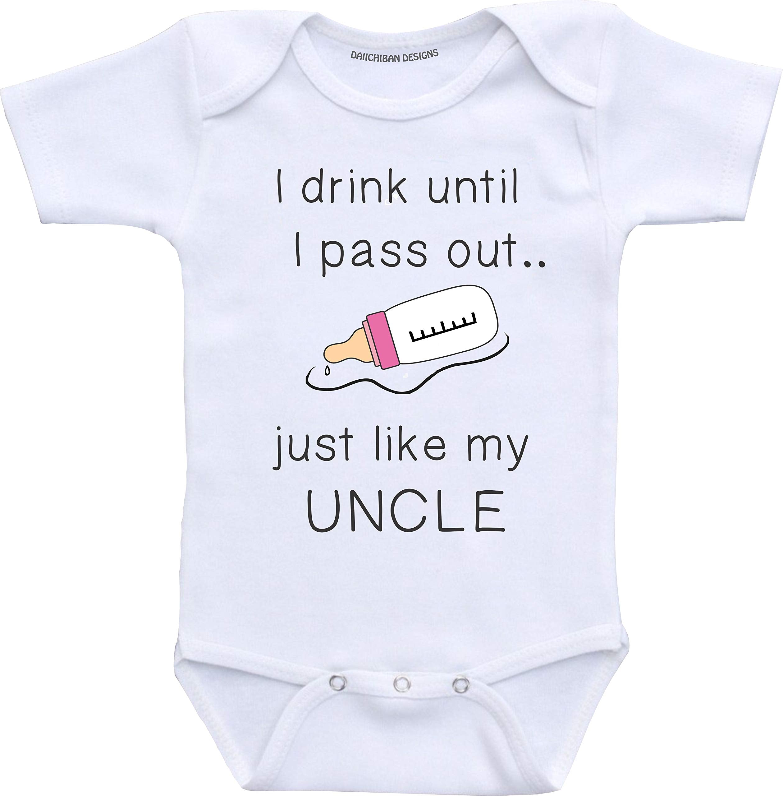 Daiichiban Designs Uncle baby girl clothes I drink until I pass out just like my uncle infant bodysuit
