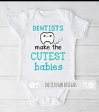 Daiichiban Designs Funny Dentist Baby Bodysuit – “Dentists Make the Cutest Babies” –Cute Infant One Piece Outfit