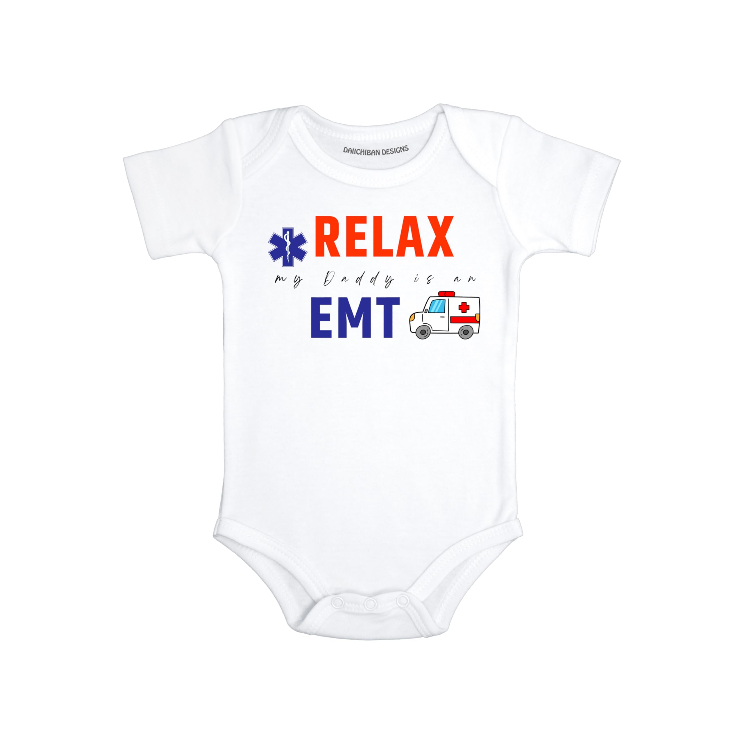 Relax my Daddy is an EMT baby outift My Daddy saves lives baby clothes