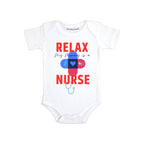 Daiichiban Designs Nurse baby clothes – “Relax My Mommy is a Nurse” Newborn Boy Girl Clothes