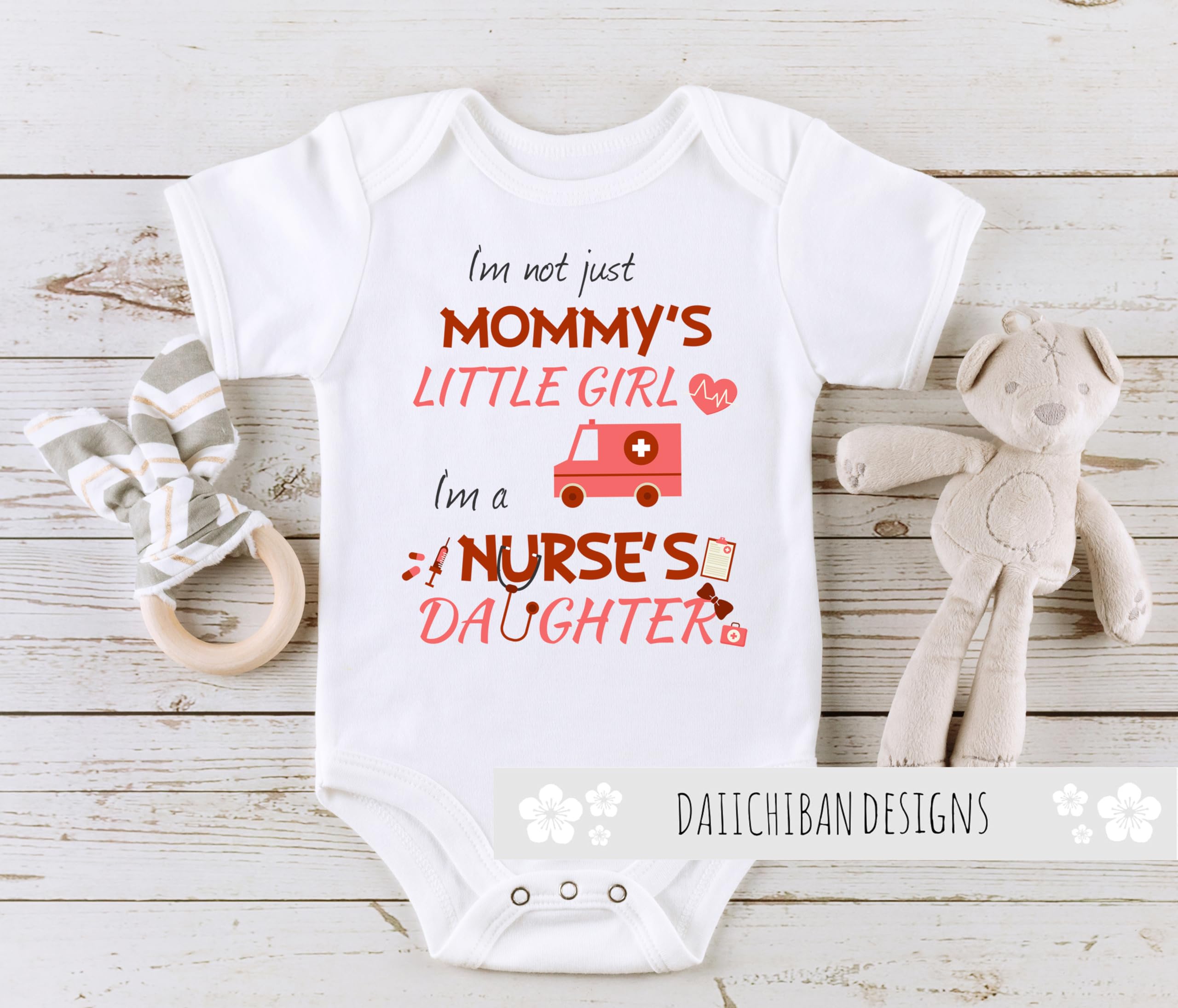 Daiichiban Designs My Mommy is a Nurse Baby Clothes