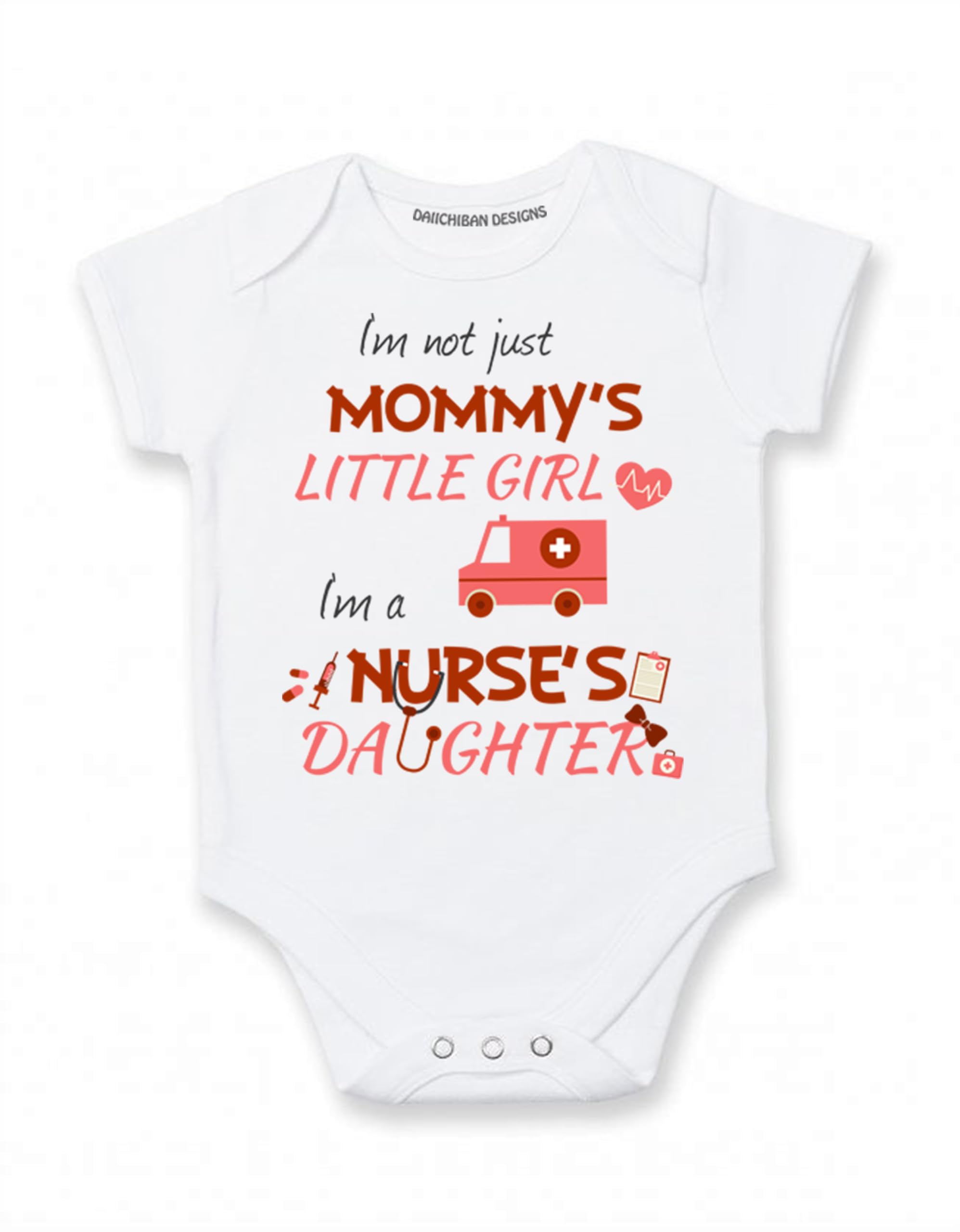 Daiichiban Designs My Mommy is a Nurse Baby Clothes