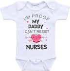I'm Proof My Daddy Can't Resist Nurses Baby Clothes (Newborn) White