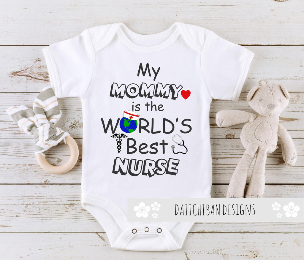 Daiichiban Designs Nurse Baby Bodysuit – “My Mom is the World’s Best Nurse” – Cute Infant One Piece Outfit