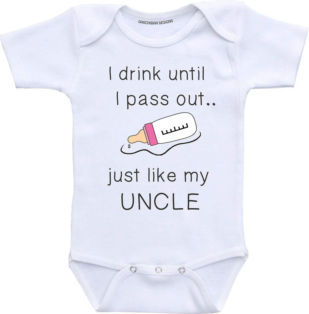 Daiichiban Designs Uncle baby girl clothes I drink until I pass out just like my uncle infant bodysuit