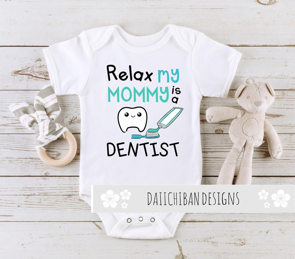 Daiichiban Designs My Mommy is a Dentist baby clothes