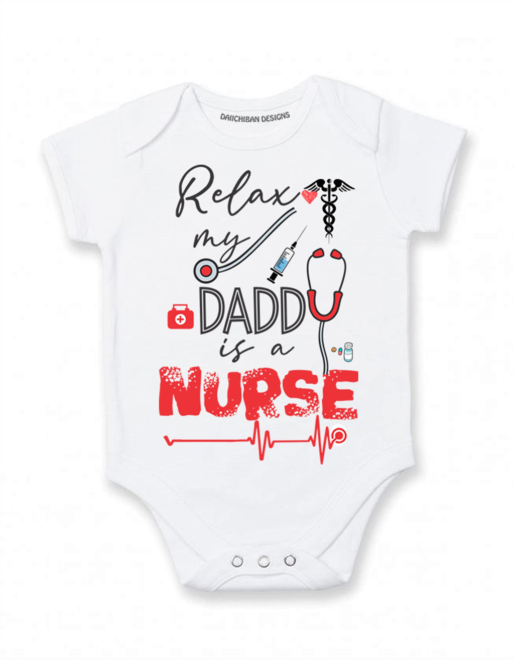 Relax my Dad is a Nurse baby clothes