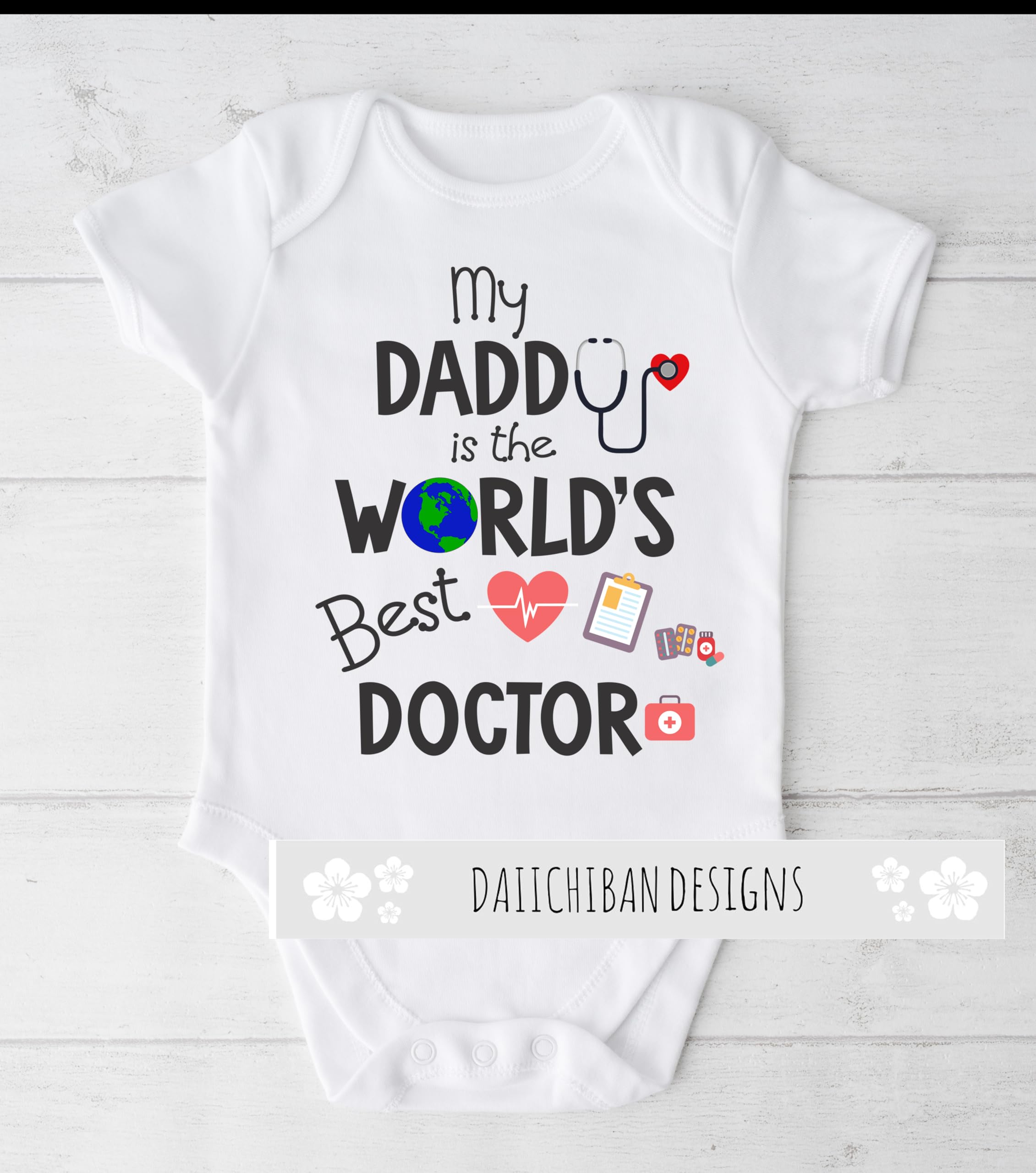 My Daddy is the Worlds Best Doctor Baby Clothes