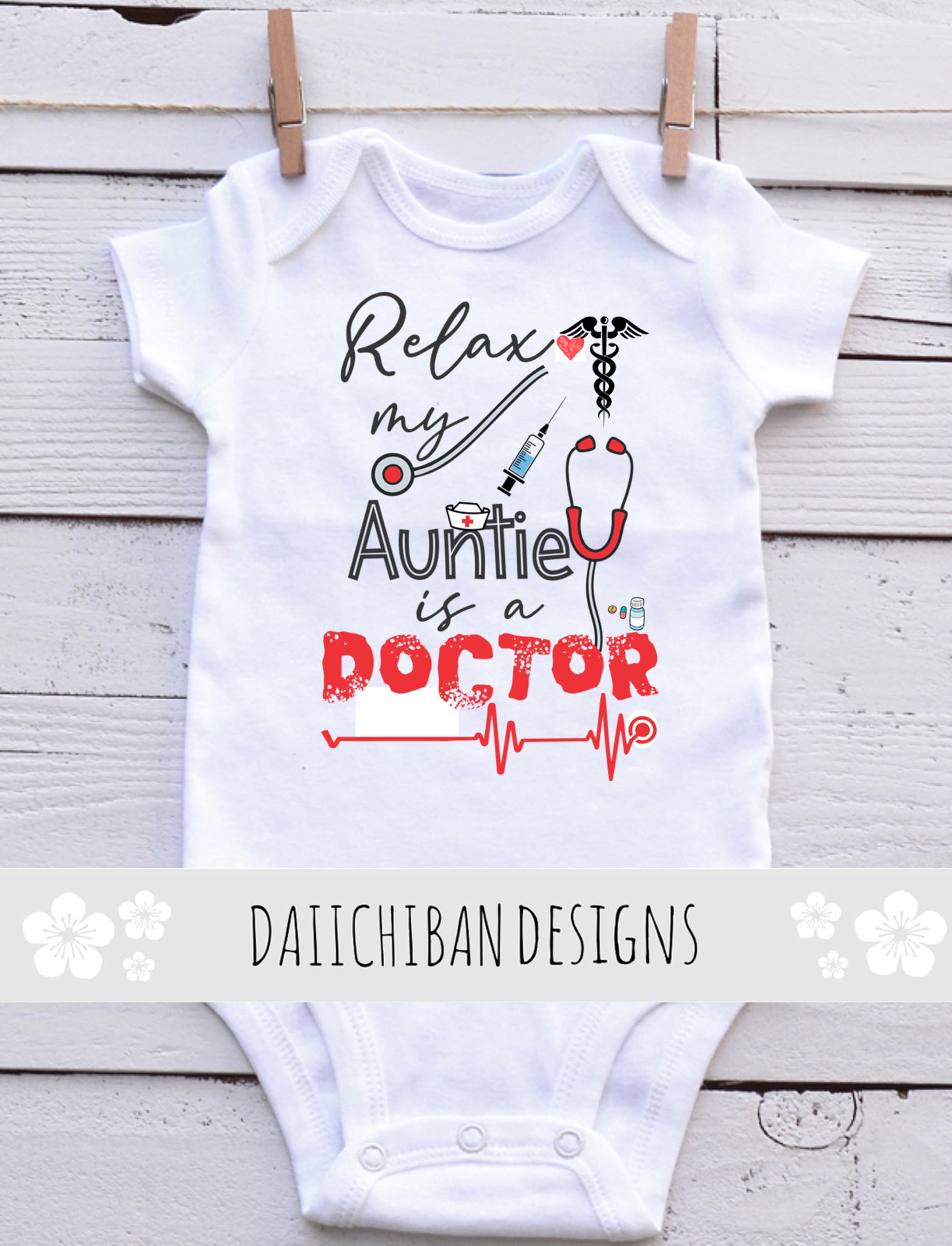 Relax my Aunt is a doctor baby clothes