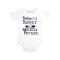 Relax my Daddy is a police officer baby gift for boys