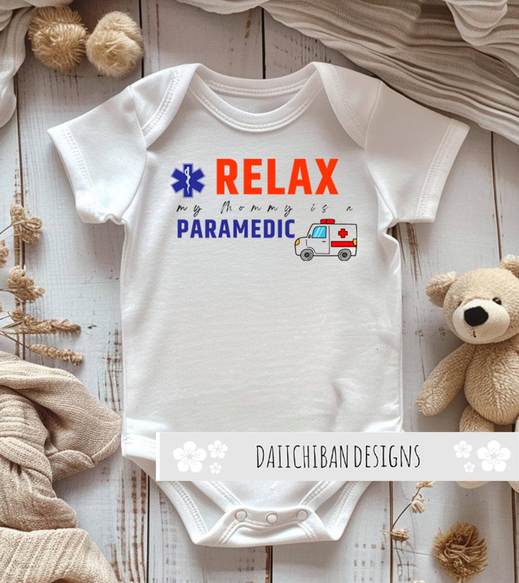 Relax my Mommy is a Paramedic baby outift My mommy saves lives baby clothes