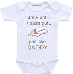 Daiichiban Designs Funny baby girl clothes I drink until I pass out just like Daddy infant bodysuit