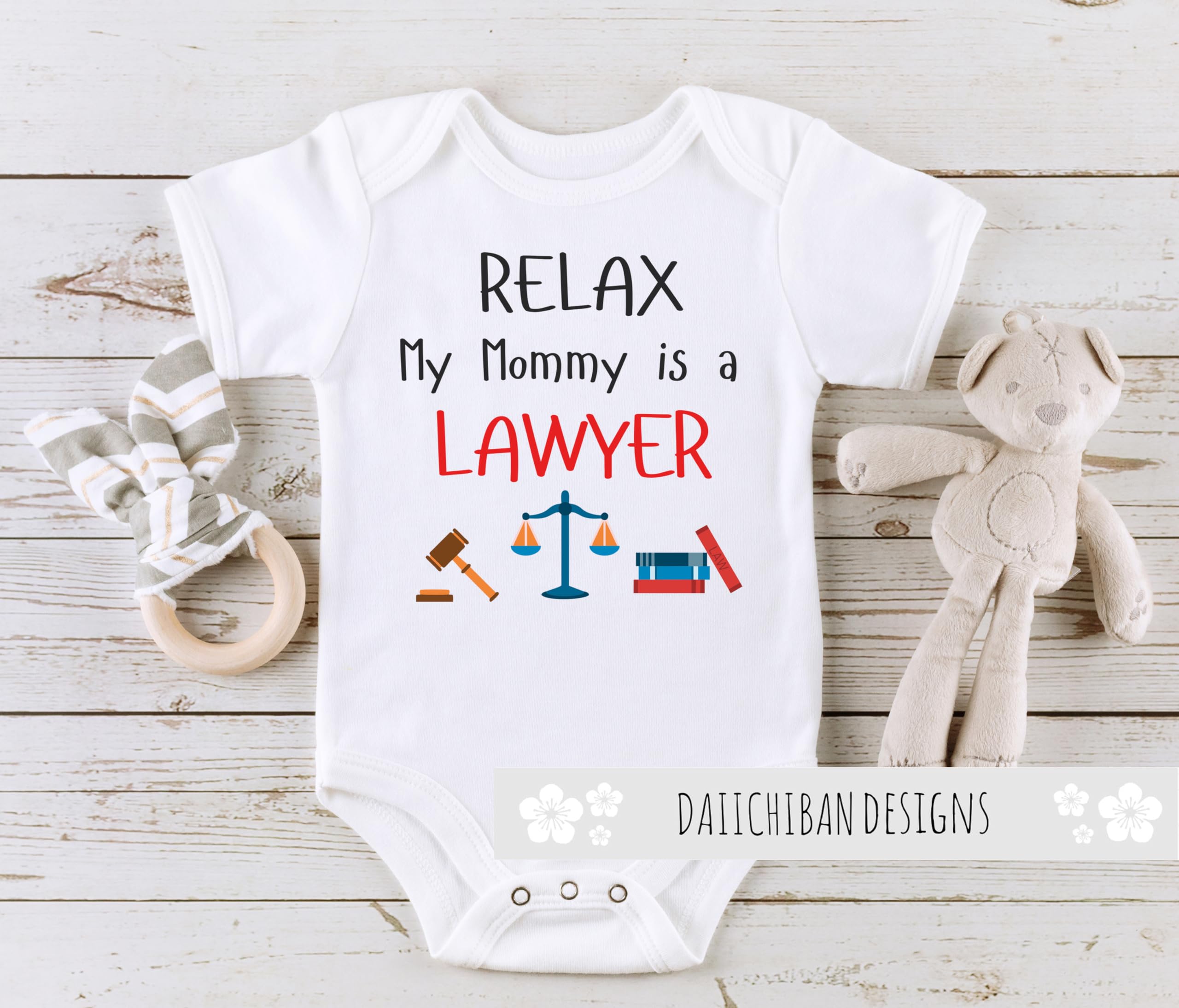 Daiichiban Designs My mom is a lawyer baby outfit