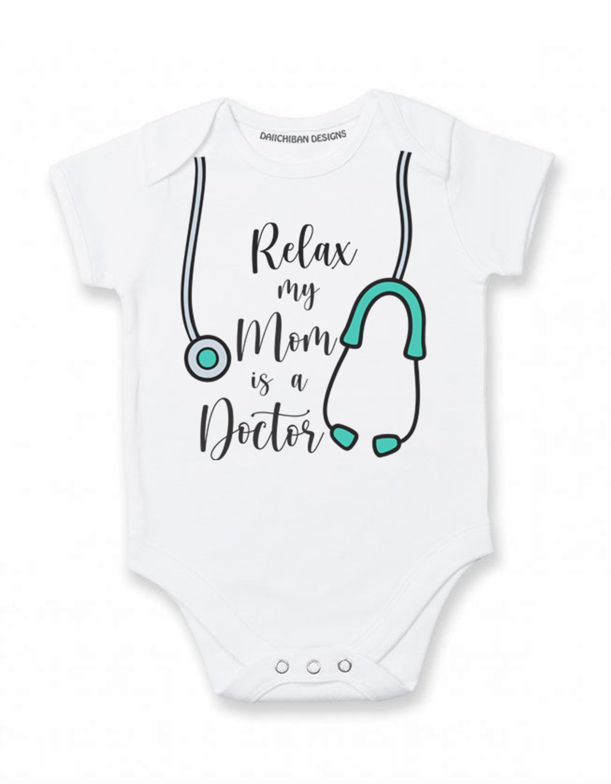 Daiichiban Designs My mom is a doctor baby clothes