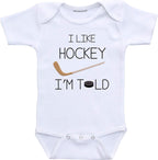 Daiichiban Designs Im told I like hockey baby clothes