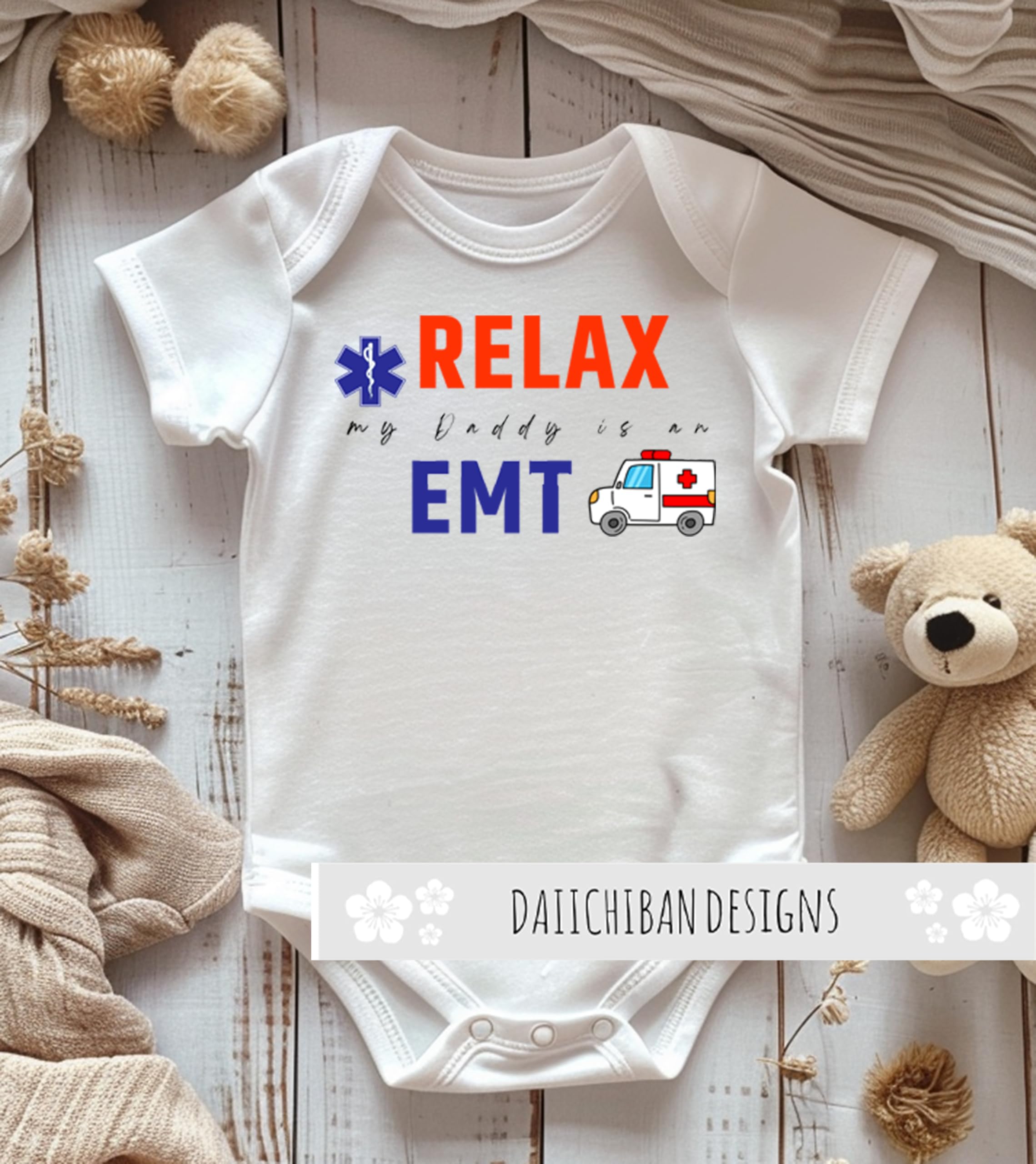 Relax my Daddy is an EMT baby outift My Daddy saves lives baby clothes