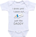 Daiichiban Designs Funny baby boy clothes I drink until I pass out just like Daddy infant bodysuit