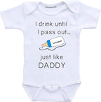 Daiichiban Designs Funny baby boy clothes I drink until I pass out just like Daddy infant bodysuit