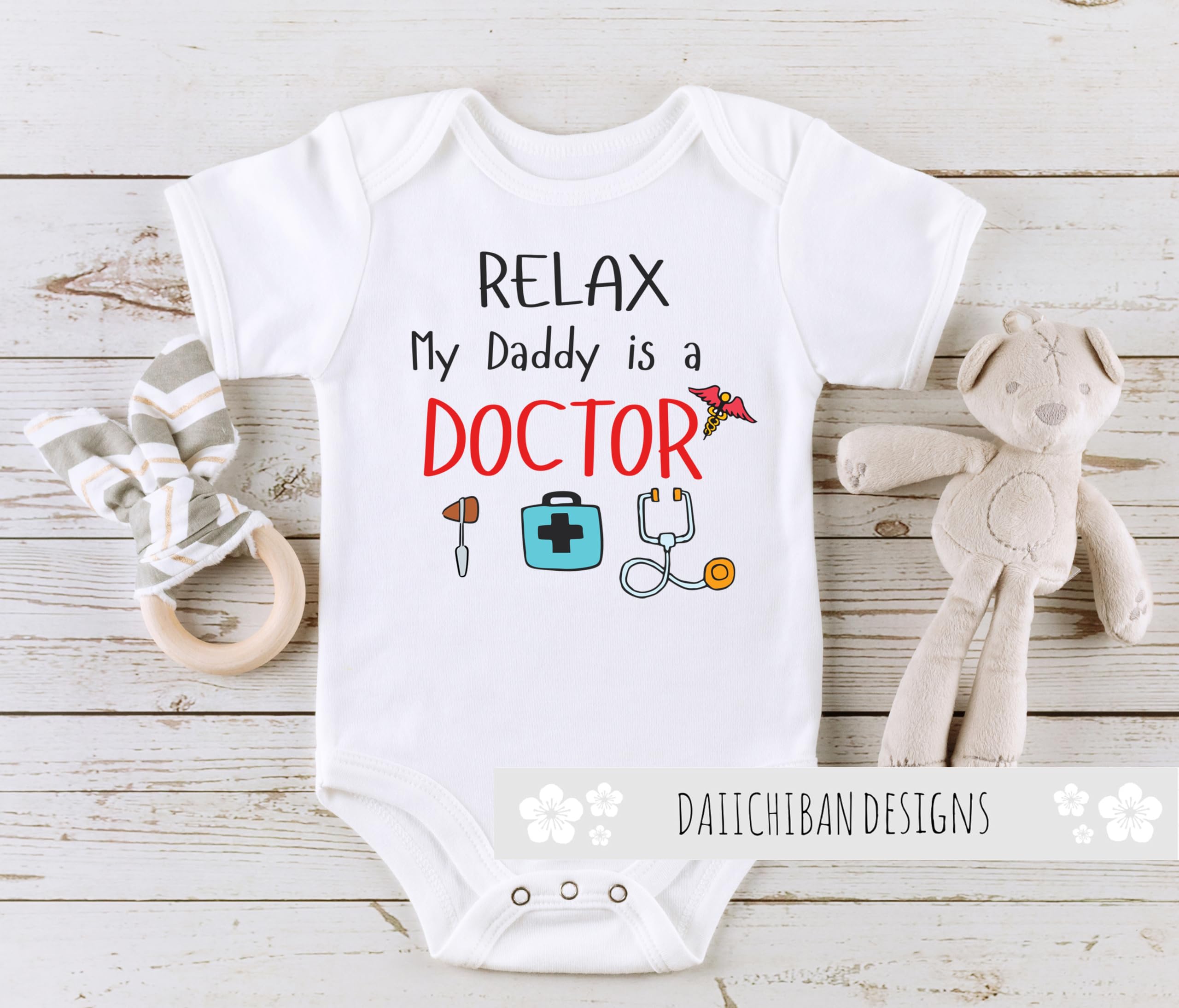 Daiichiban Designs Relax My Daddy is a Doctor Baby Outfit Daughter Son Doctor Shirt