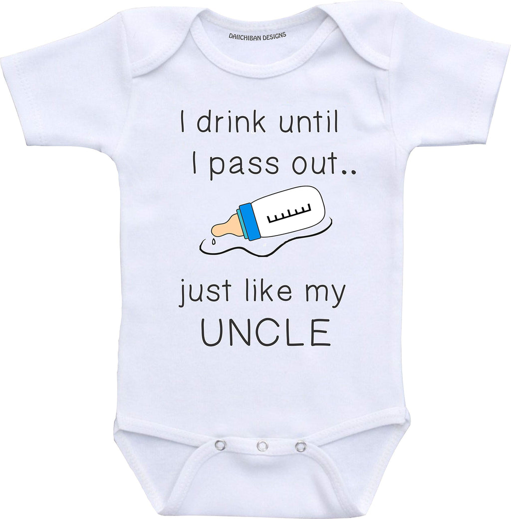 Daiichiban Designs Uncle baby clothes baby boy I drink until I pass out just like my uncle Infant bodysuit