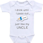 Daiichiban Designs Uncle baby clothes baby boy I drink until I pass out just like my uncle Infant bodysuit