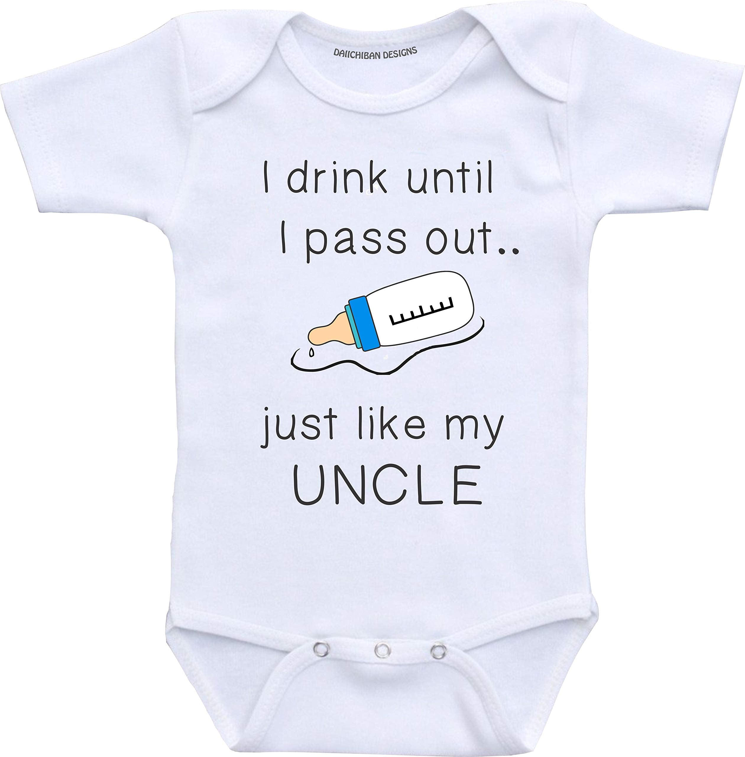 Daiichiban Designs Uncle baby clothes baby boy I drink until I pass out just like my uncle Infant bodysuit