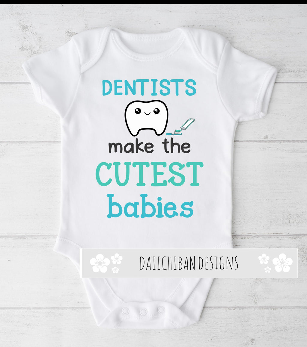 Daiichiban Designs Funny Dentist Baby Bodysuit – “Dentists Make the Cutest Babies” –Cute Infant One Piece Outfit