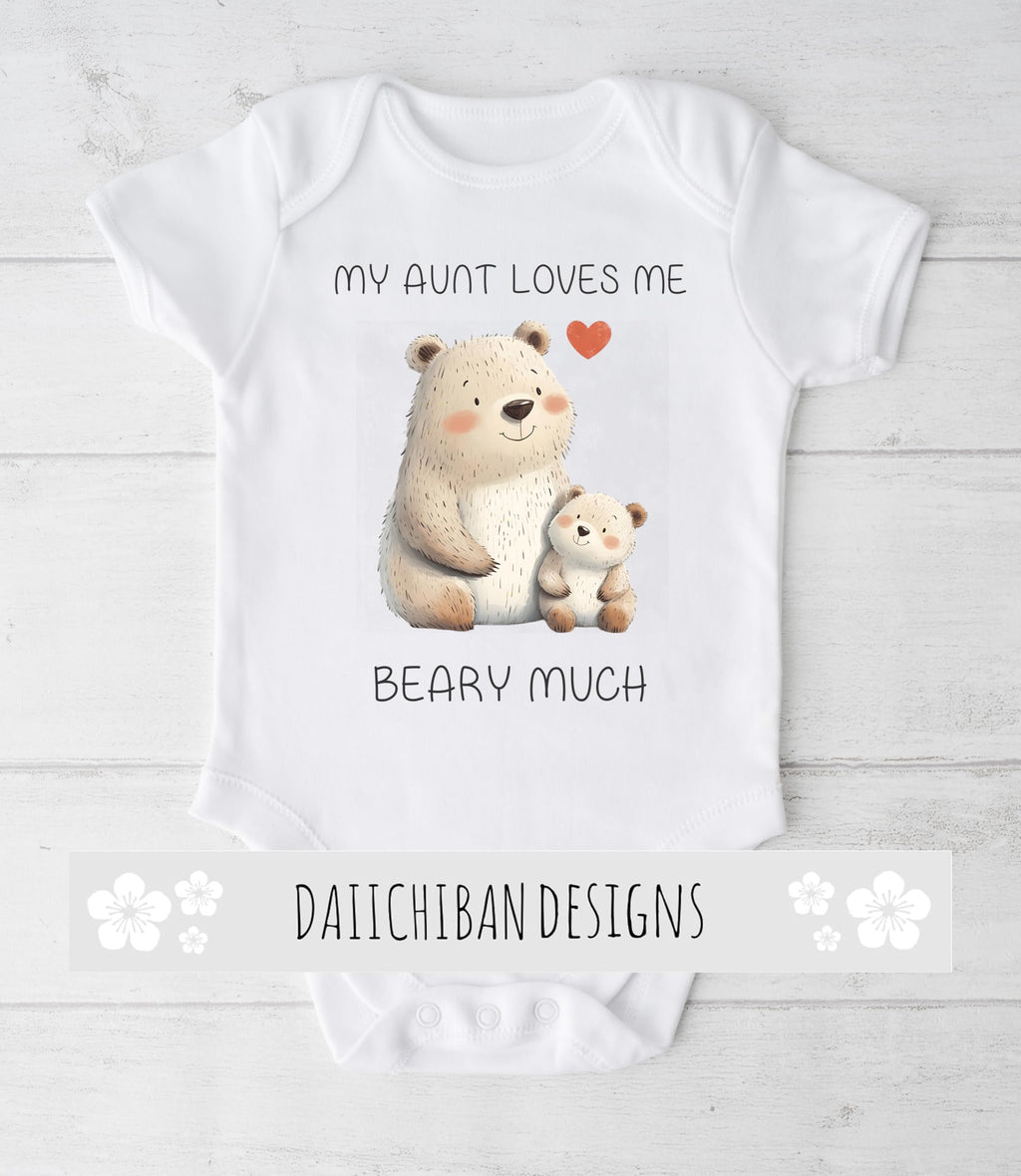 Daiichiban Designs My Aunt Loves Me Beary Much Baby Bodysuit –Newborn Boy Girl Clothes