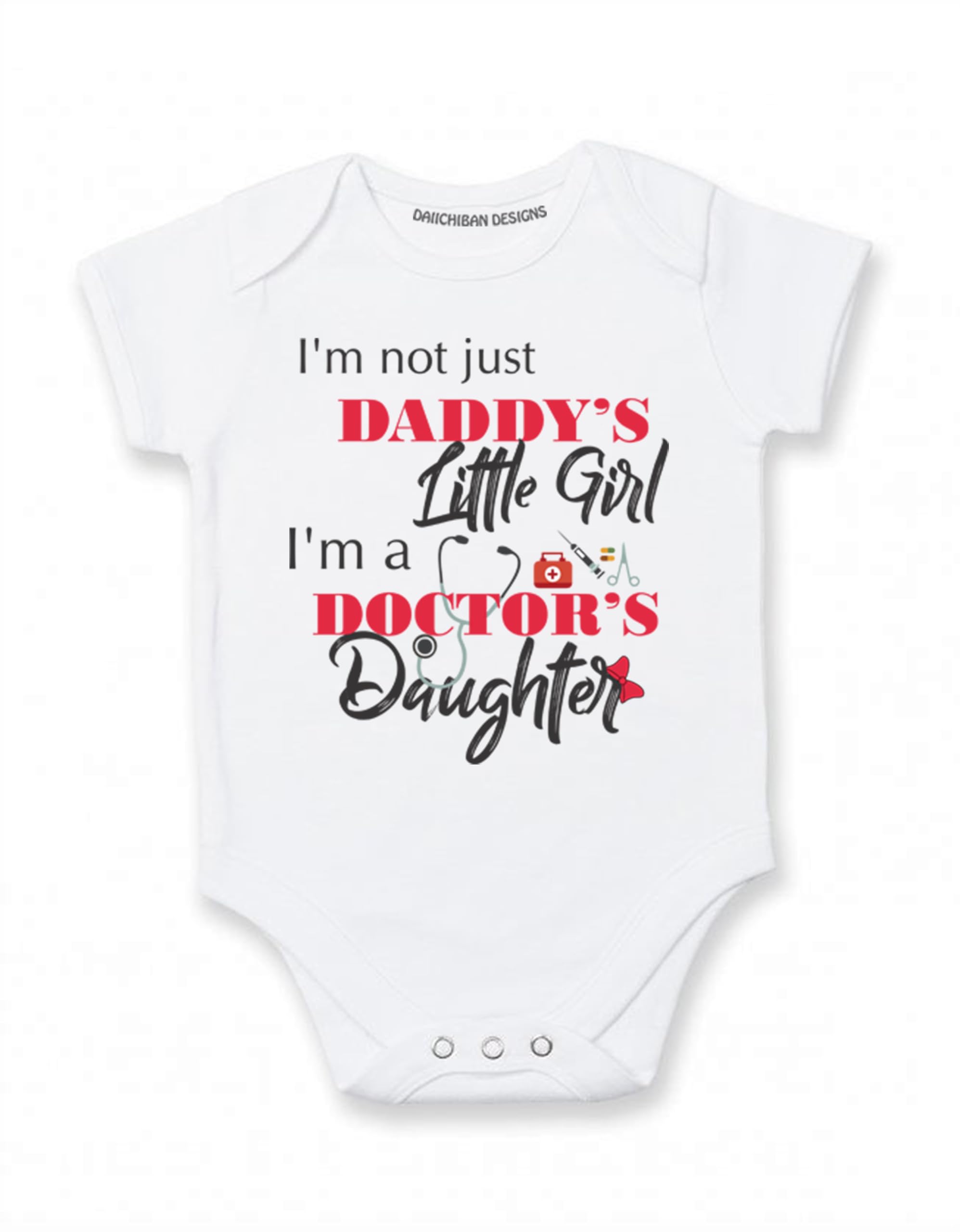 DAIICHIBANdesigns Doctor baby clothes I'm not just Daddy's Little Girl I'm a Doctor's daughter