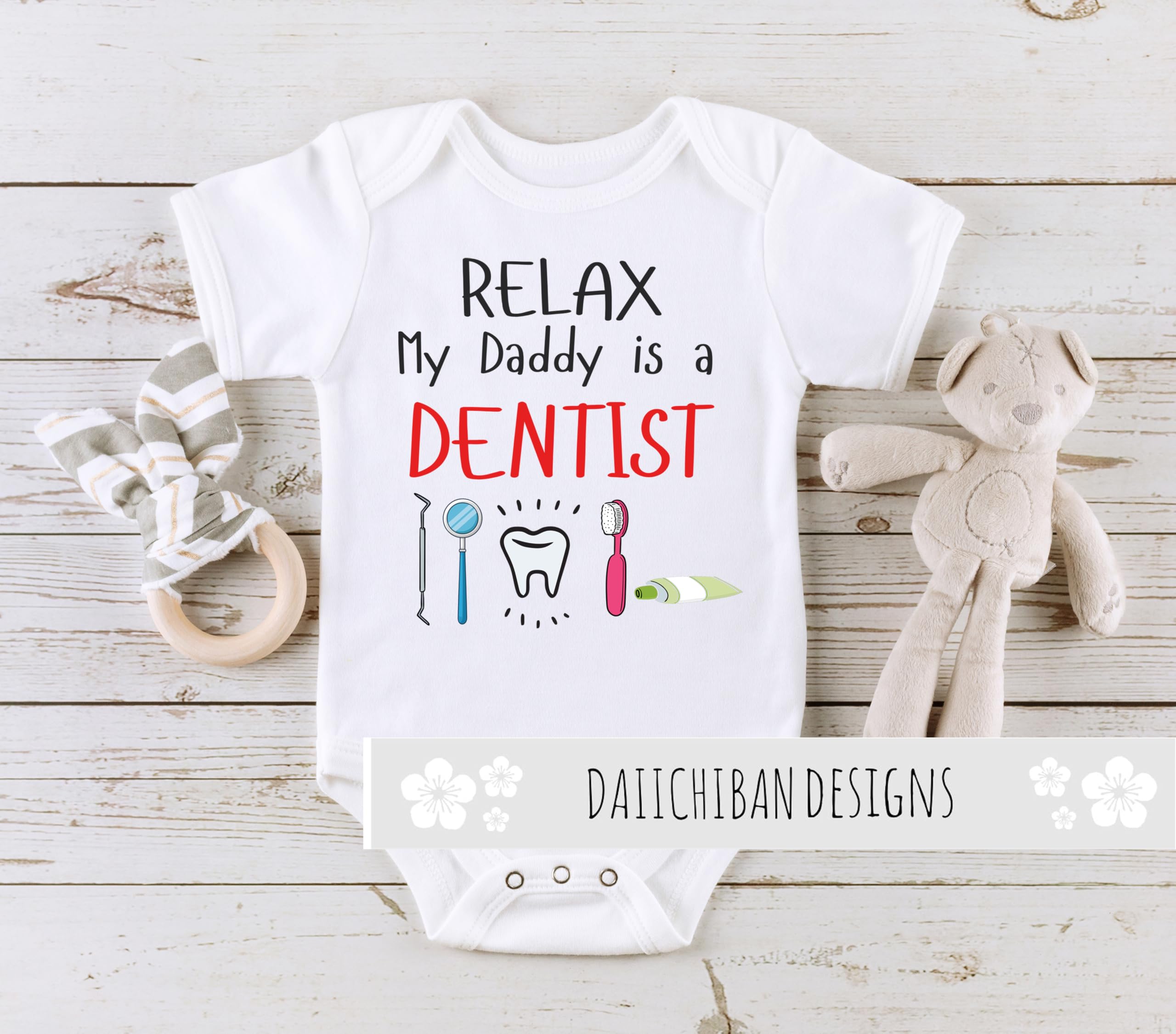Daiichiban Designs My daddy is a dentist baby clothes